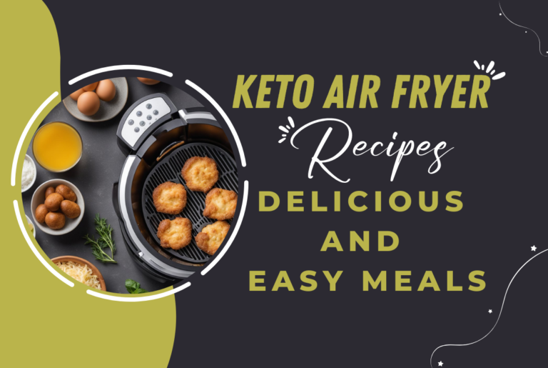 Keto Air Fryer Recipes: Delicious and Easy Meals