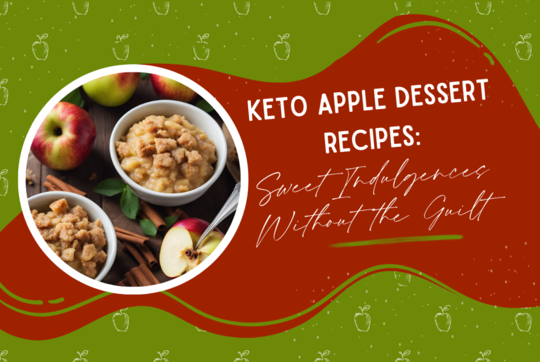 Keto Apple Dessert Recipes: Sweet Indulgences Without the Guilt