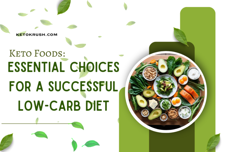 Keto Foods: Essential Choices for a Successful Low-Carb Diet