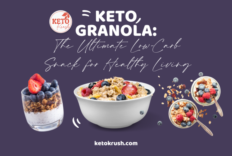 Keto Granola: The Ultimate Low-Carb Snack for Healthy Living