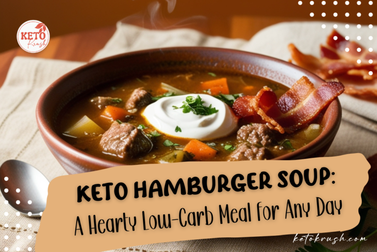 Keto Hamburger Soup: A Hearty Low-Carb Meal for Any Day