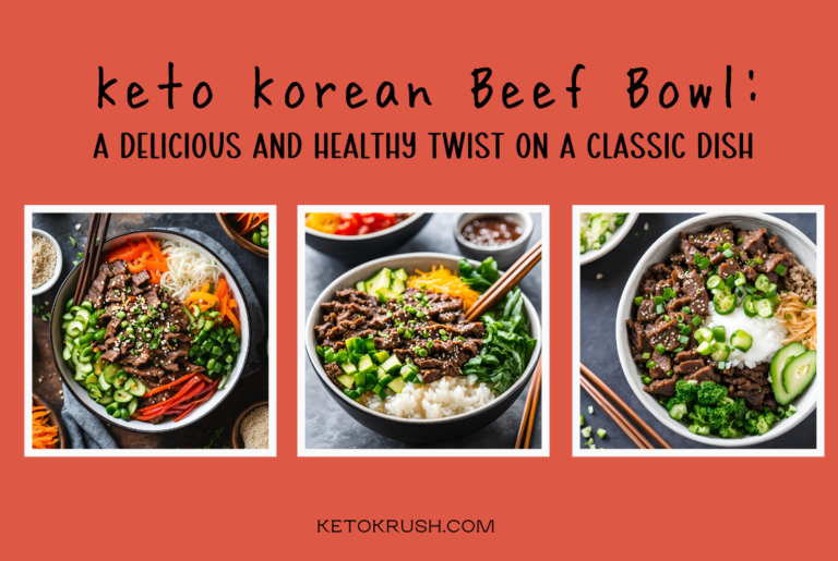 Keto Korean Beef Bowl: A Delicious and Healthy Twist on a Classic Dish