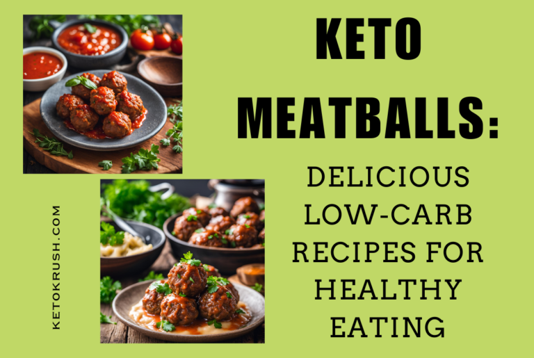 Keto Meatballs: Delicious Low-Carb Recipes for Healthy Eating